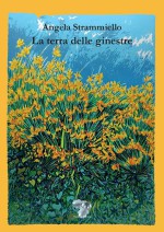 LA TERRA DELLE GINESTRE di Angela Strammiello